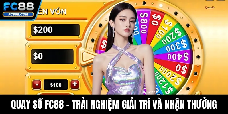 Quay Số FC88 - Trải Nghiệm Giải Trí Và Nhận Thưởng Hấp Dẫn Quay Số FC88 - Trải Nghiệm Giải Trí Và Nhận Thưởng Hấp Dẫn